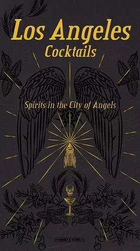 Los Angeles Cocktails: Spirits in the City of Angels cover