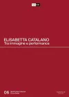 Elisabetta Catalano: Between Image and Performance cover