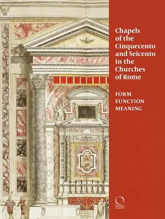 Chapels of the Cinquecento and Seicento in the Churches of Rome cover