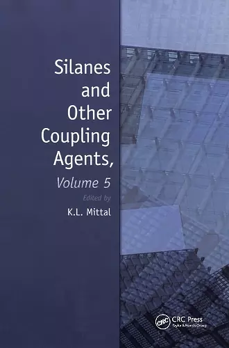 Silanes and Other Coupling Agents, Volume 5 cover