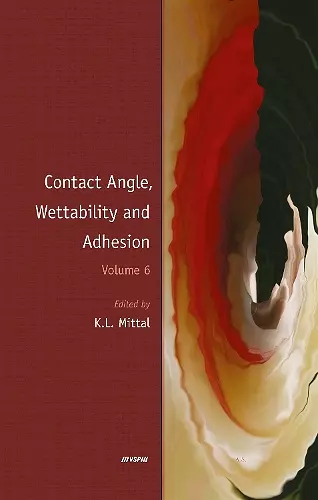 Contact Angle, Wettability and Adhesion, Volume 6 cover