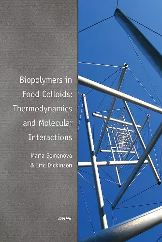 Biopolymers in Food Colloids: Thermodynamics and Molecular Interactions cover