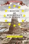 Bonfire of Bureaucracy in Europe: Plea for a United States of Europe cover