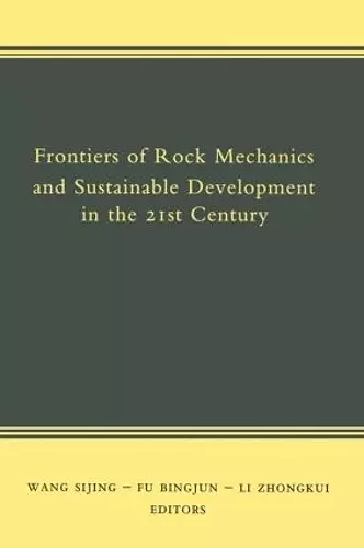 Frontiers of Rock Mechanics and Sustainable Development in the 21st Century cover