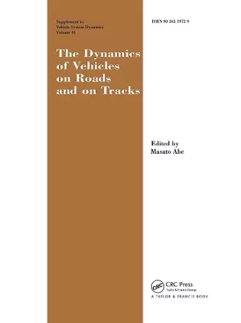 The Dynamics of Vehicles on Roads and on Tracks Supplement to Vehicle System Dynamics cover