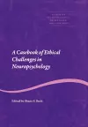 A Casebook of Ethical Challenges in Neuropsychology cover