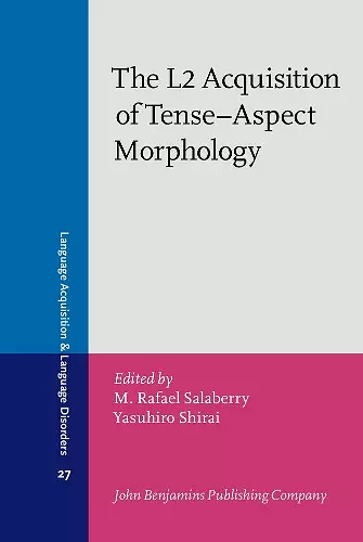 The L2 Acquisition of Tense–Aspect Morphology cover