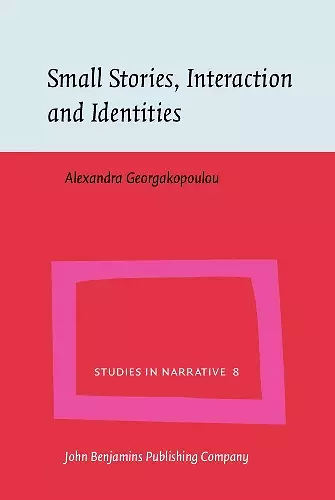 Small Stories, Interaction and Identities cover