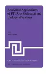 Analytical Applications of FT-IR to Molecular and Biological Systems cover