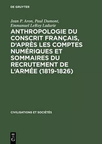 Anthropologie du conscrit français, d'après les comptes numériques et sommaires du recrutement de l'armée (1819-1826) cover