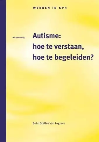 Autisme: Hoe Te Verstaan, Hoe Te Begeleiden? cover