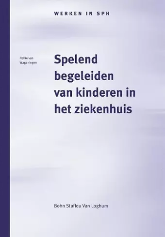 Spelend Begeleiden Van Kinderen in Het Ziekenhuis cover