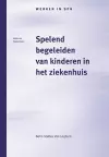 Spelend Begeleiden Van Kinderen in Het Ziekenhuis cover