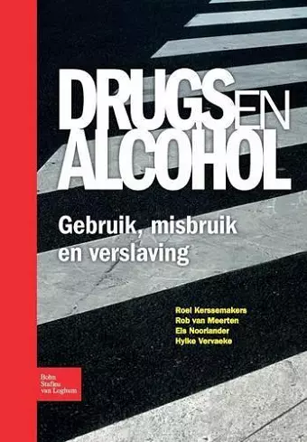 Drugs En Alcohol; Gebruik, Misbruik En Verslaving cover