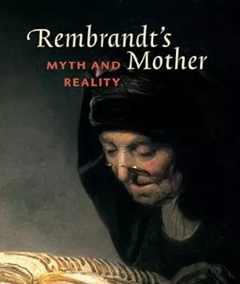 Rembrandt's Mother: Myth & Reality cover