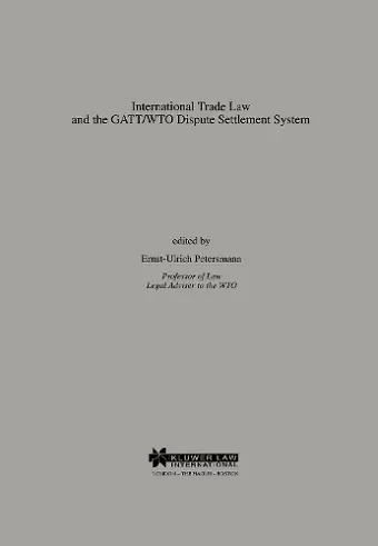 International Trade Law and the GATT/WTO Dispute Settlement System cover