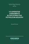 Co-operative Agreements in the Extractive Petroleum Industry cover