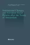 Institutional Changes and European Social Policies after the Treaty of Amsterdam cover