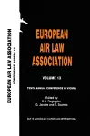 European Air Law Association Volume 13: Tenth Annual Conference in Vienna cover