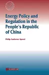 Energy Policy and Regulation in the People’s Republic of China cover