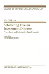 Arbitrating Foreign Investment Disputes cover