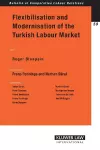 Flexibilisation and Modernisation of the Turkish Labour Market cover