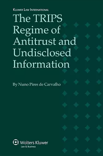 The TRIPS Regime of Antitrust and Undisclosed Information cover