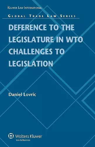 Deference to the Legislature in WTO Challenges to Legislation cover