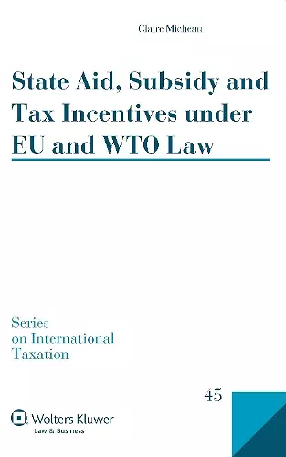 State Aid, Subsidy and Tax Incentives under EU and WTO Law cover