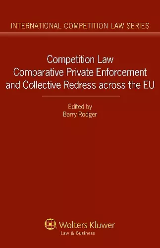 Competition Law Comparative Private Enforcement and Collective Redress across the EU cover