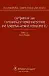 Competition Law Comparative Private Enforcement and Collective Redress across the EU cover