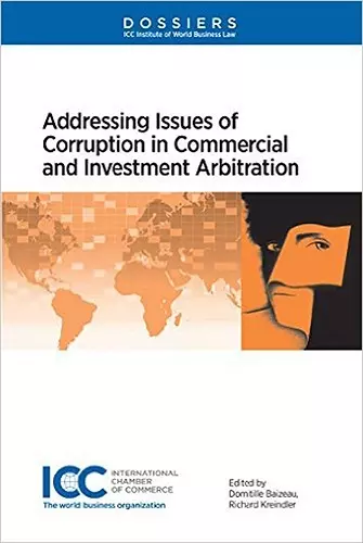 Addressing Issues of Corruption In Commercial and Investment Arbitration cover