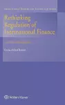 Rethinking Regulation of International Finance cover