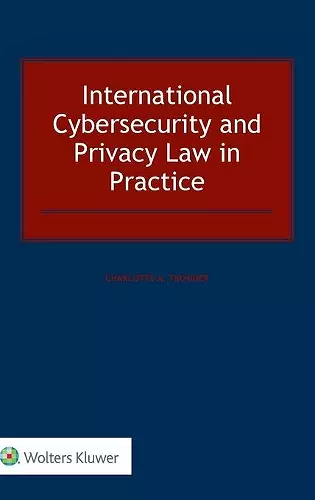 International Cybersecurity and Privacy Law in Practice cover