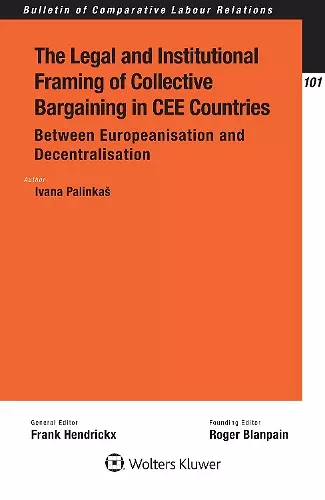 The Legal and Institutional Framing of Collective Bargaining in CEE Countries cover