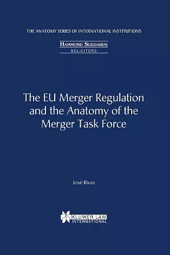 The EU Merger Regulation and the Anatomy of the Merger Task Force cover