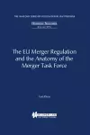 The EU Merger Regulation and the Anatomy of the Merger Task Force cover