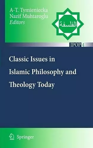 Classic Issues in Islamic Philosophy and Theology Today cover