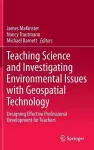 Teaching Science and Investigating Environmental Issues with Geospatial Technology cover