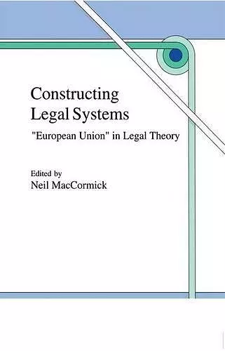 Constructing Legal Systems: "European Union" in Legal Theory cover