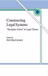 Constructing Legal Systems: "European Union" in Legal Theory cover