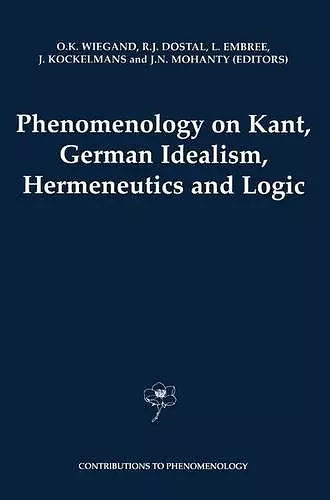 Phenomenology on Kant, German Idealism, Hermeneutics and Logic cover