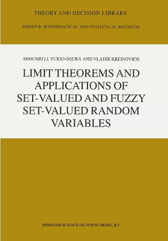 Limit Theorems and Applications of Set-Valued and Fuzzy Set-Valued Random Variables cover