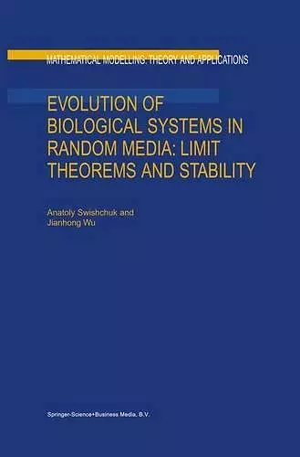 Evolution of Biological Systems in Random Media: Limit Theorems and Stability cover