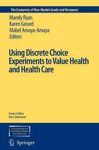 Using Discrete Choice Experiments to Value Health and Health Care cover