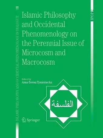 Islamic Philosophy and Occidental Phenomenology on the Perennial Issue of Microcosm and Macrocosm cover