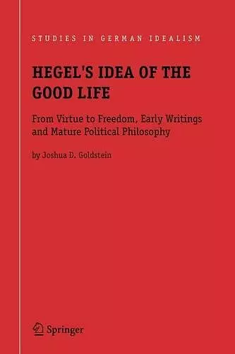 Hegel's Idea of the Good Life cover