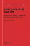 Hegel's Idea of the Good Life cover