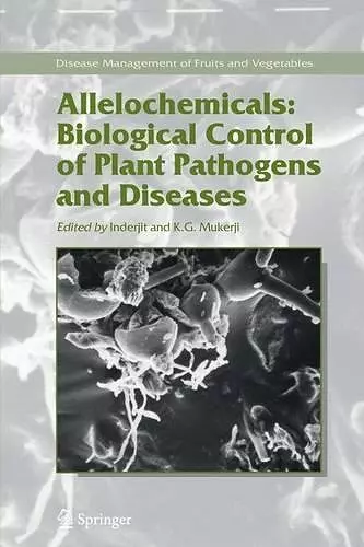 Allelochemicals: Biological Control of Plant Pathogens and Diseases cover