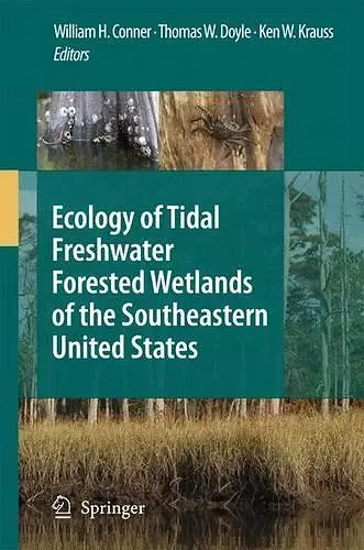 Ecology of Tidal Freshwater Forested Wetlands of the Southeastern United States cover